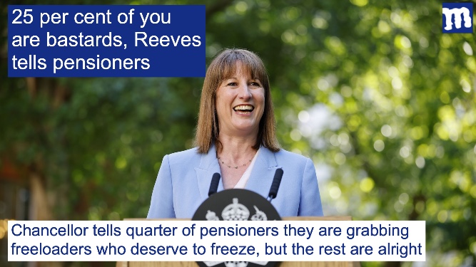 25 per cent of you are bastards, Reeves tells pensioners