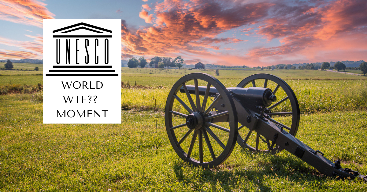 An Incredible Honor: Gettysburg Battlefield Has Just Been Officially Named A UNESCO World ‘W.T.F?? Moment’ Site